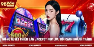 Nổ Hũ Quyết Chiến Săn Jackpot Rực Lửa, Bổi Cảnh Hoành Tráng